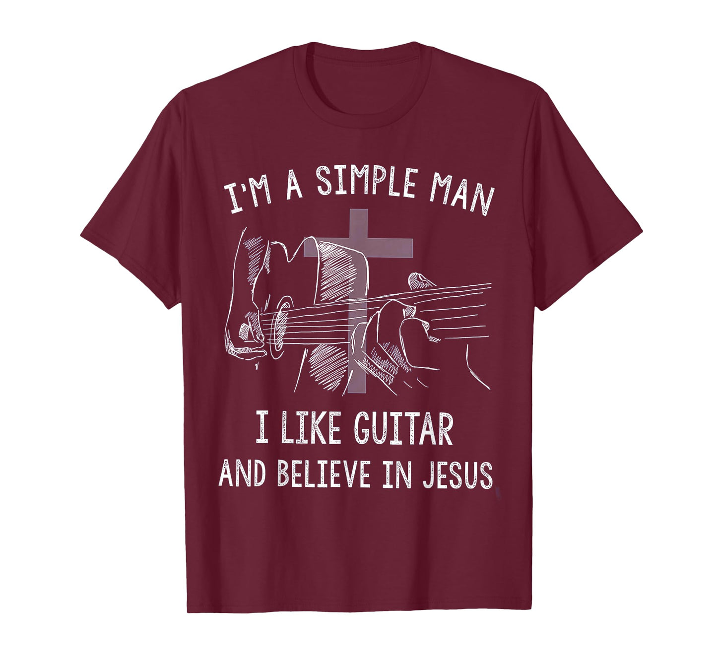 I'm A Simple Man I Like Guitar And Believe In Jesus T-Shirt