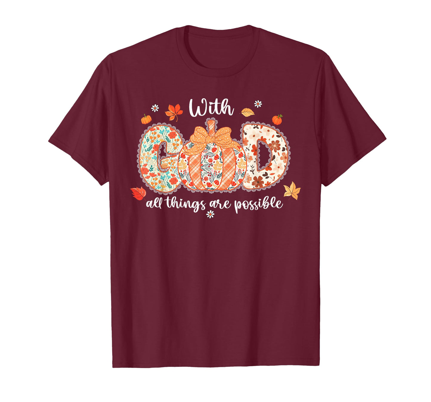 with God All Things are Possible Christian Fall Thanksgiving T-Shirt