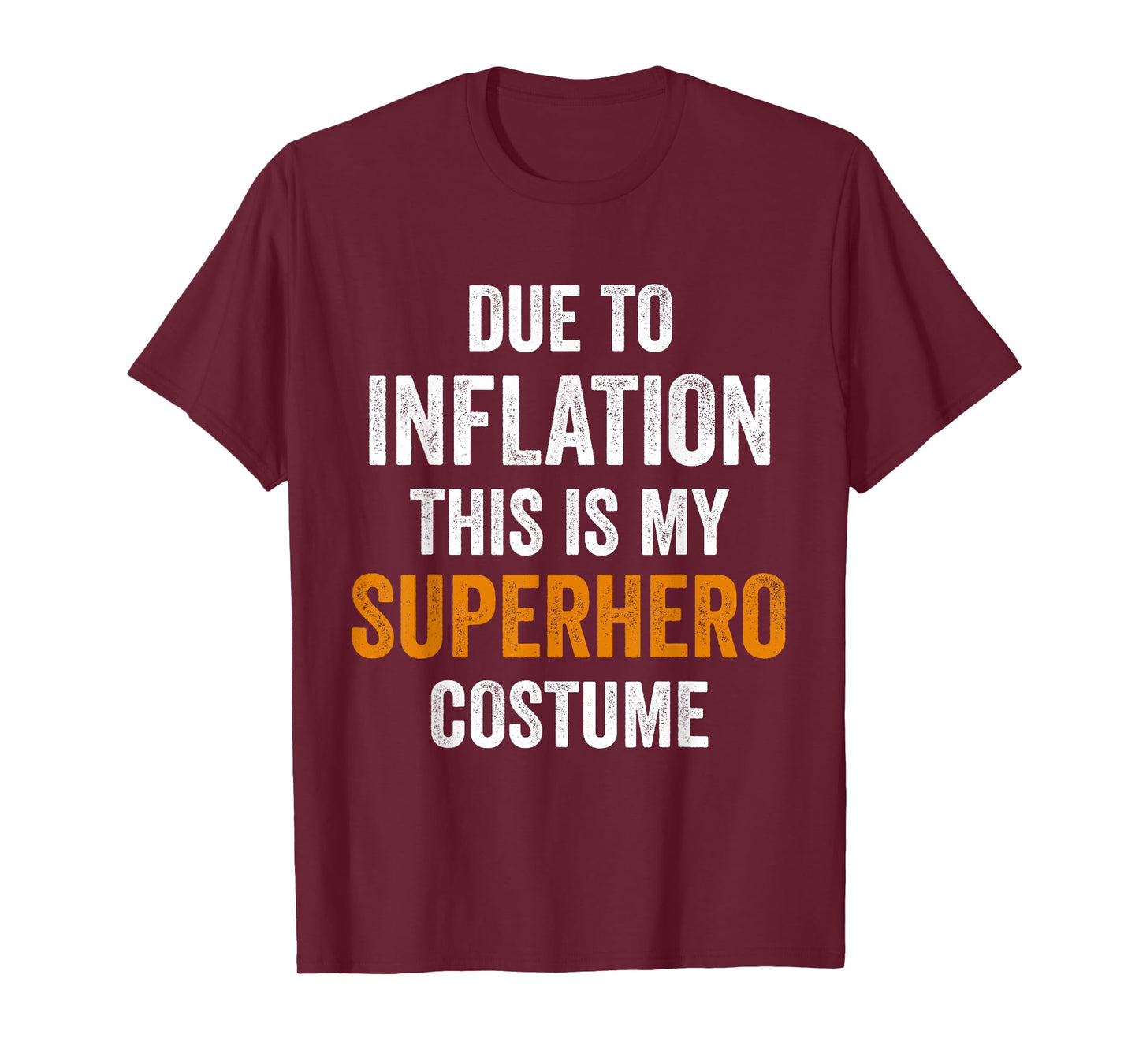 Due To Inflation This Is My Superhero Costume Halloween T-Shirt
