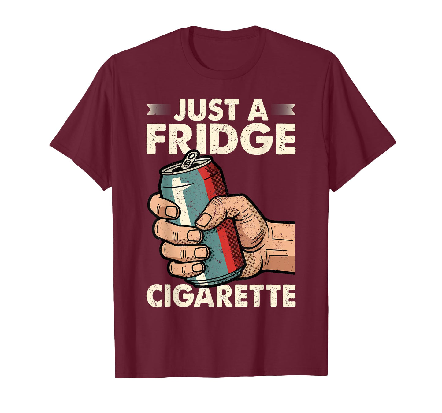 Just A Fridge Cigarette Funny Sarcastic Humor T-Shirt