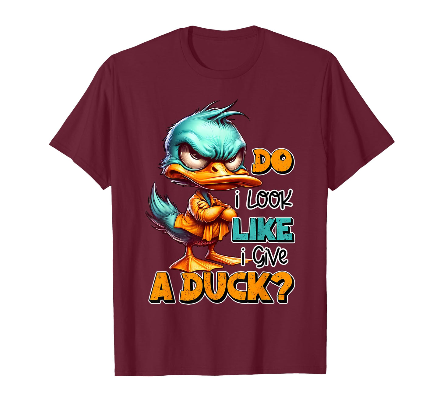 Funny Sarcastic Do I Look Like I Give a Duck Grumpy Duck T-Shirt