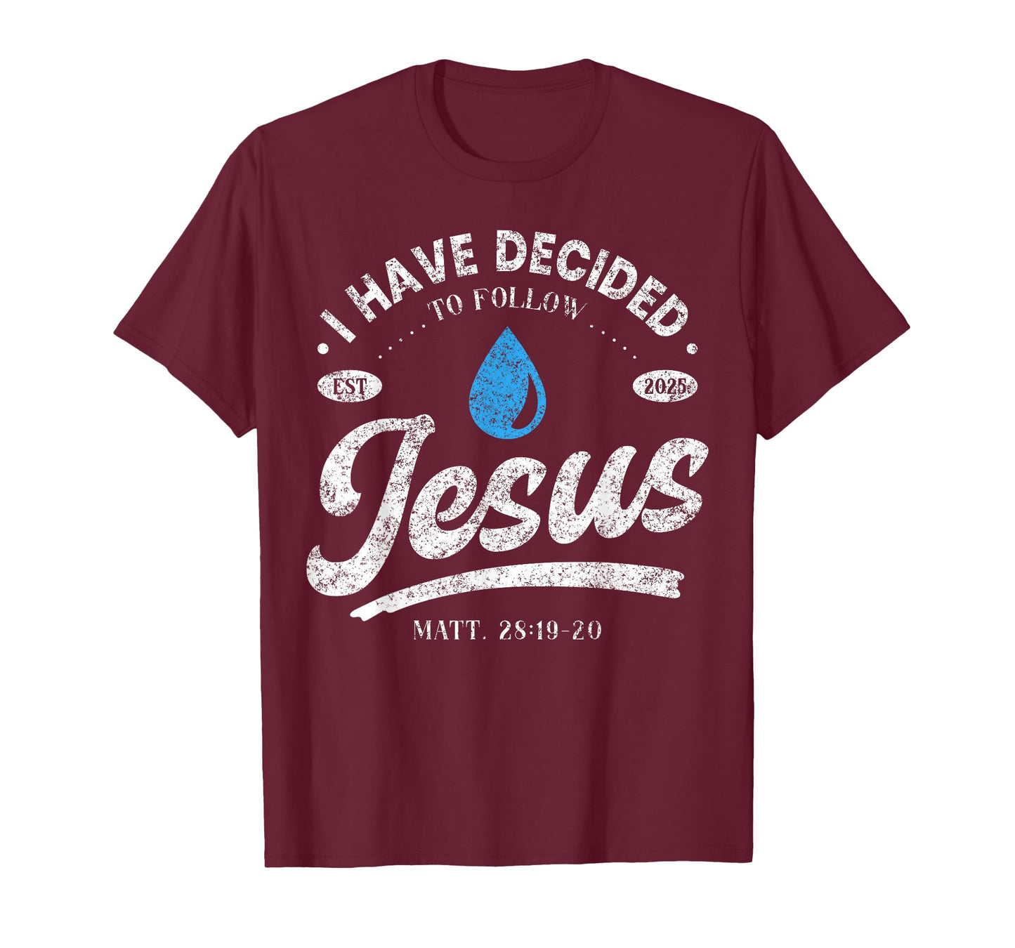 I Have Decided to Follow Jesus Christian Baptism 2025 T-Shirt