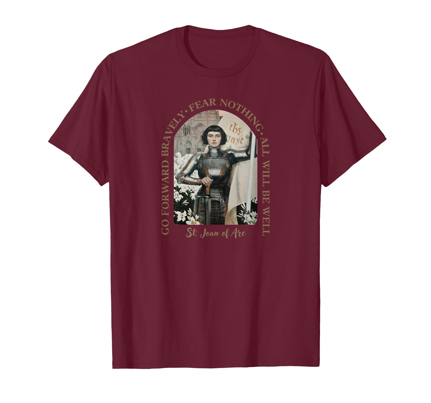 St. .Joan of Arc - Go Forward Bravely T-Shirt