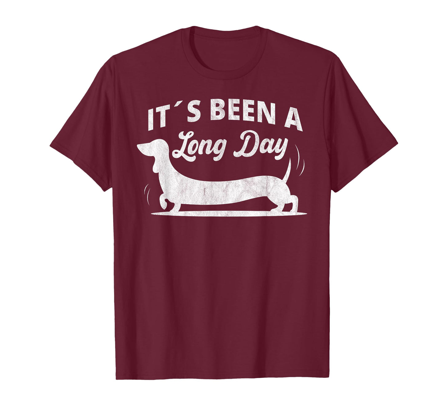 It´s been a long day funny dachshund Wiener Dog quote T-Shirt