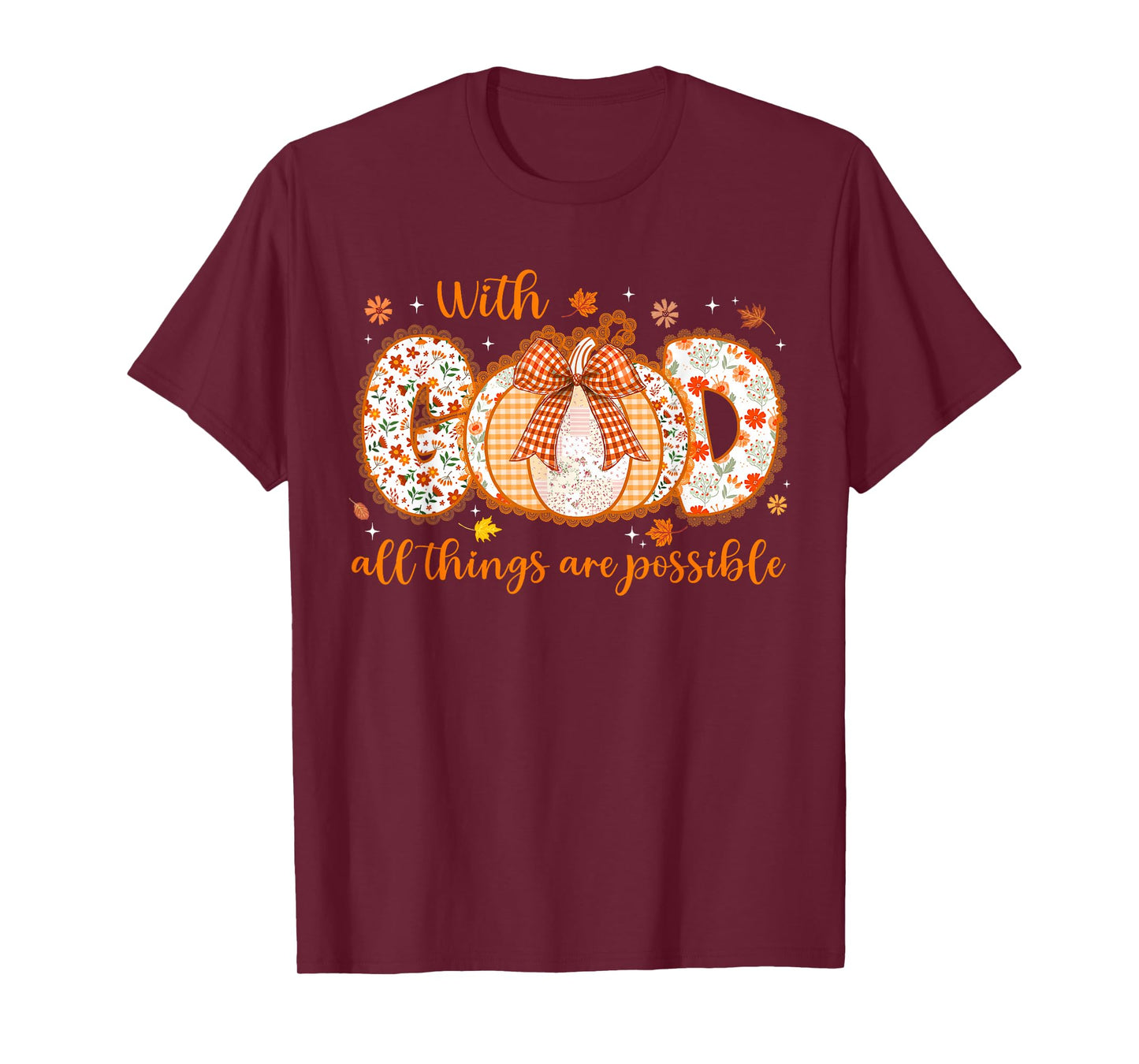 with GOD All Things are Possible Thanksgiving Lace Pumpkin T-Shirt