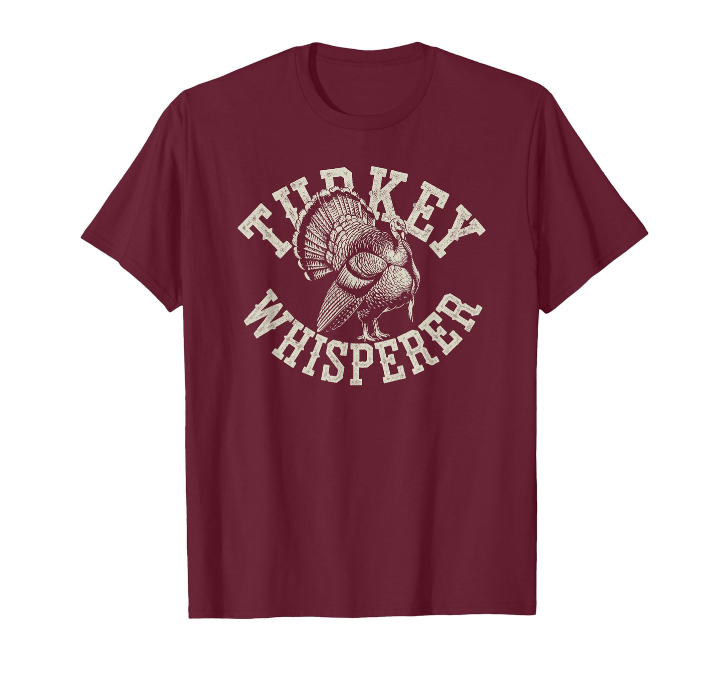 Funny Turkey Whisperer Turkey Hunter Joke Birds Hunting Dad T-Shirt