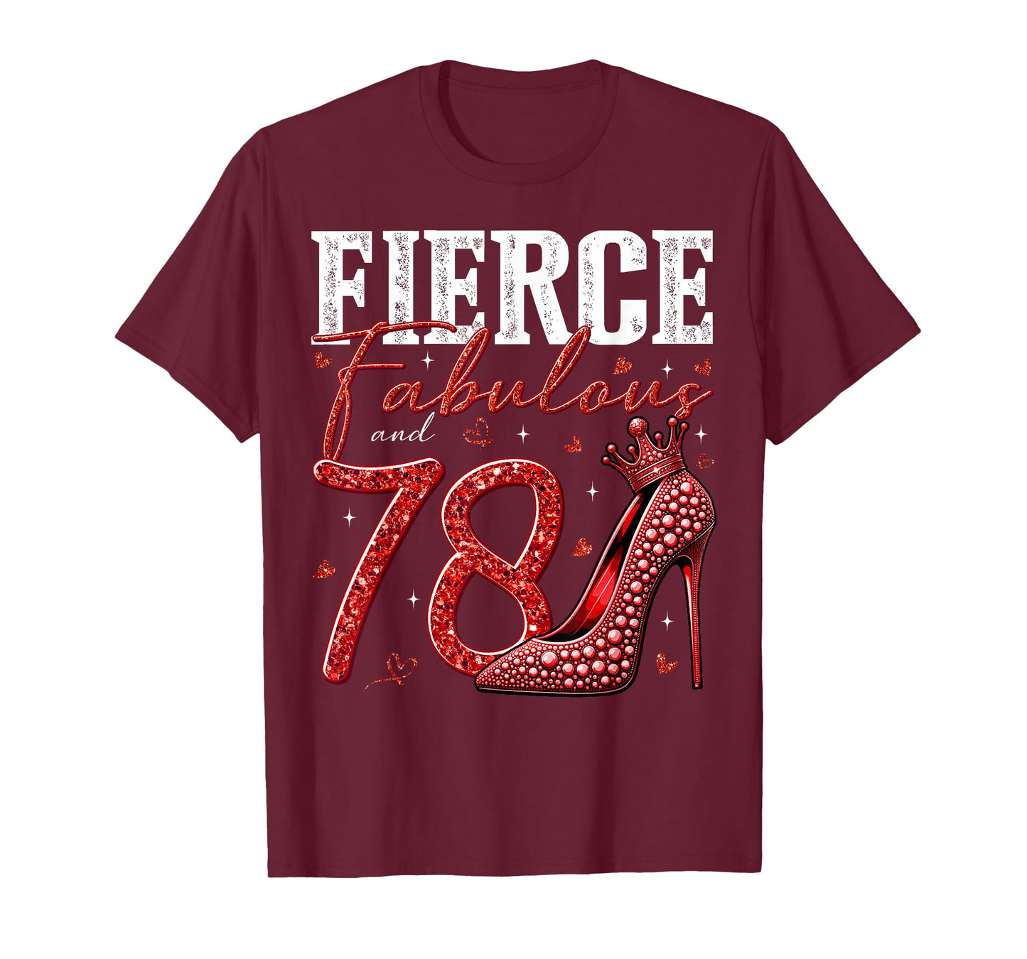 78th Birthday Fierce Fabulous and 78 Year Old Gifts Heels T-Shirt