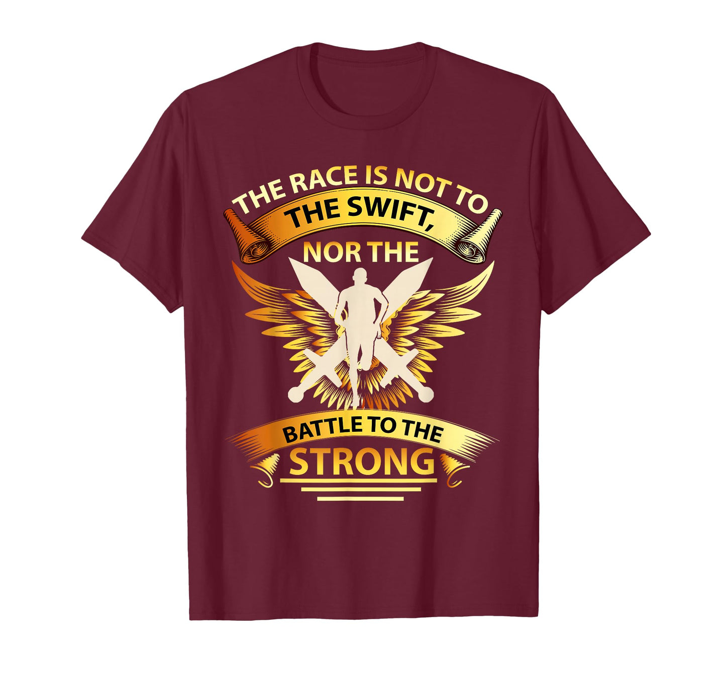 The Race is Not to The Swift Nor The Battle to The Strong T-Shirt
