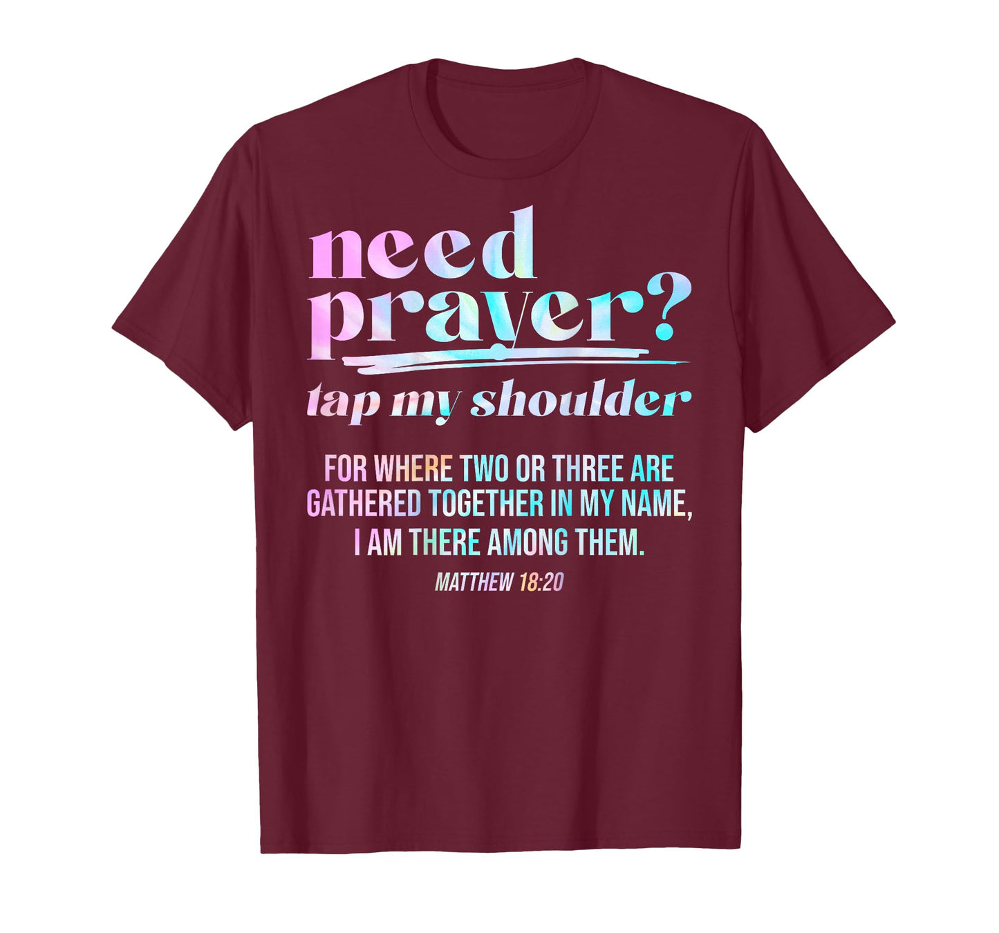 Need Prayer Tap My Shoulder Christian Men Women (On Back) T-Shirt
