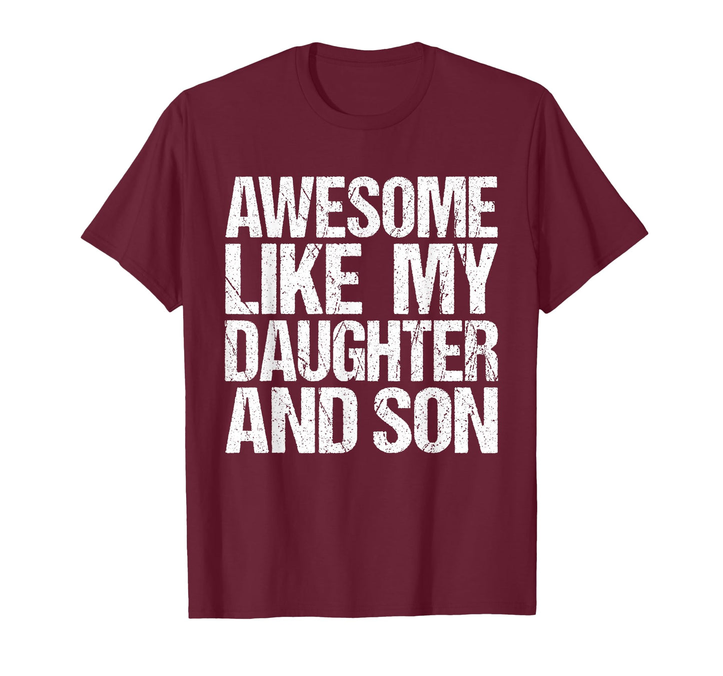 Awesome Like My Daughter And Son Mothers Fathers Day Mom Dad T-Shirt