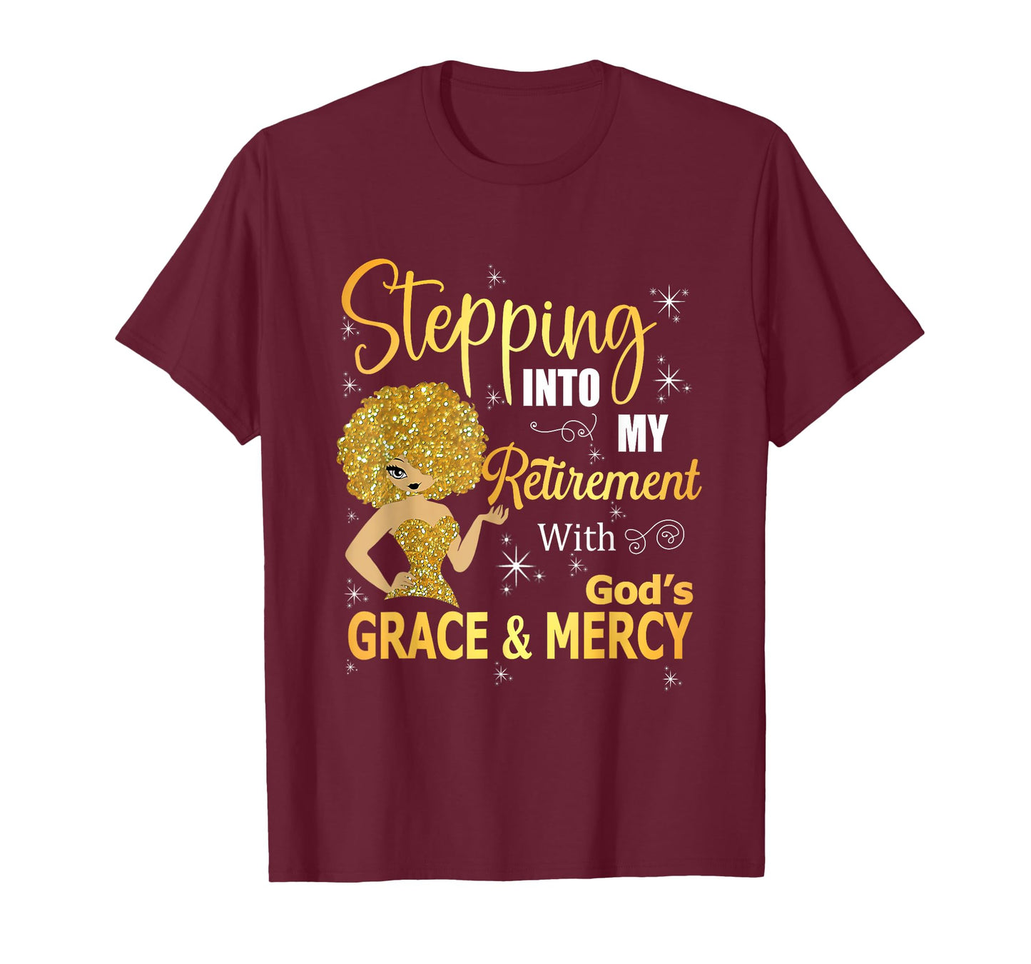 Stepping Into My Retirement With God's Grace And Mercy T-Shirt