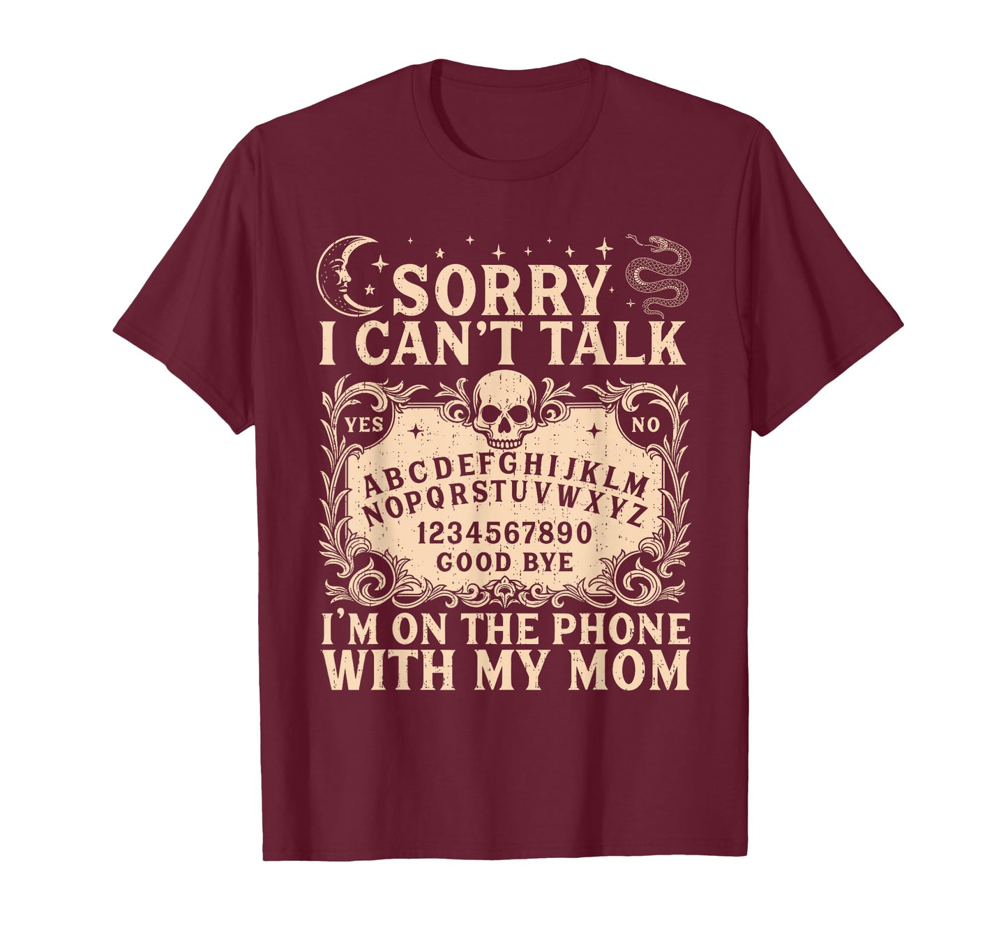Sorry I Can't Talk I'm On The Phone with My Mom Funny Quote T-Shirt