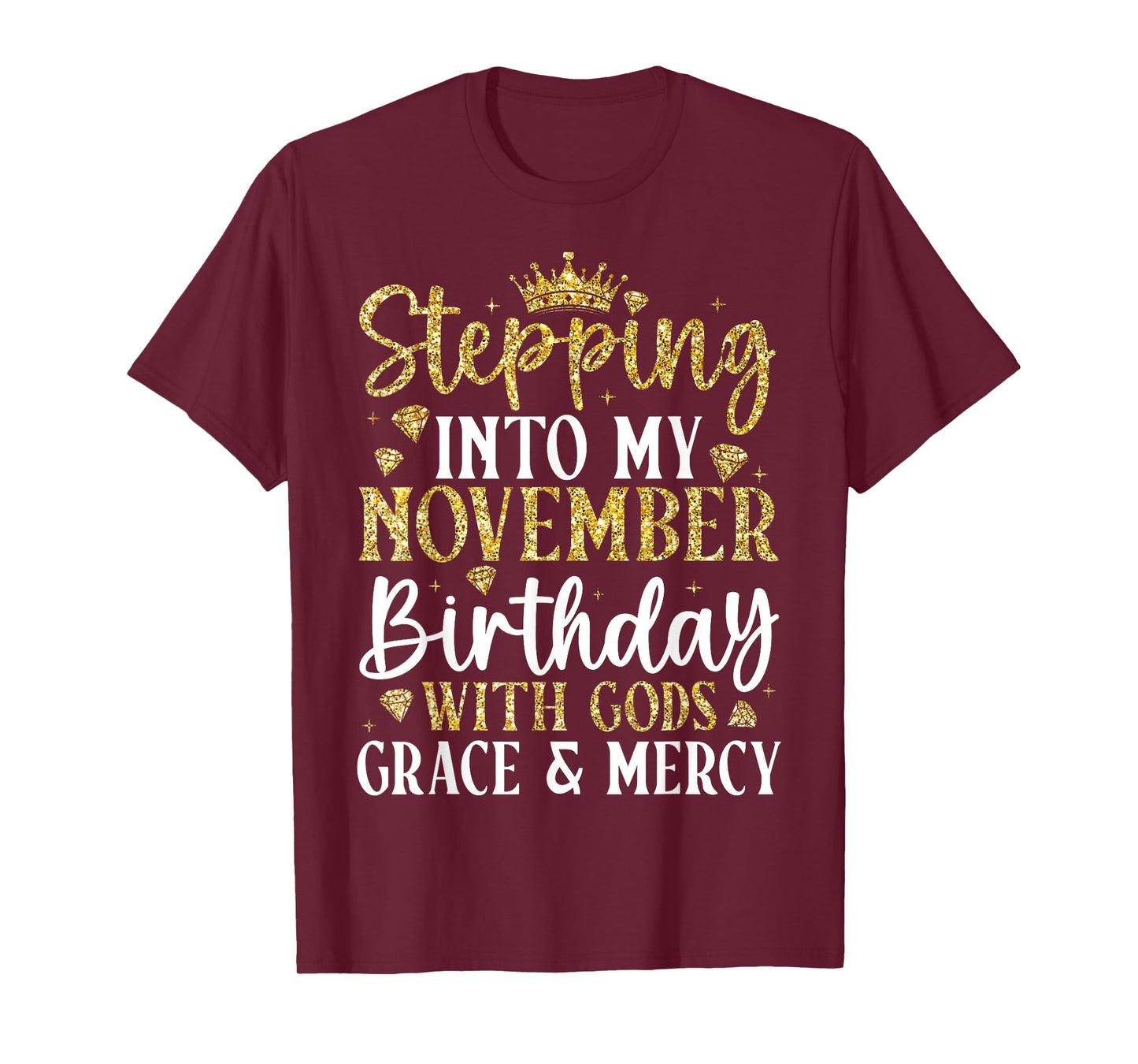 Stepping Into My November Birthday with Gods Grace & Mercy T-Shirt
