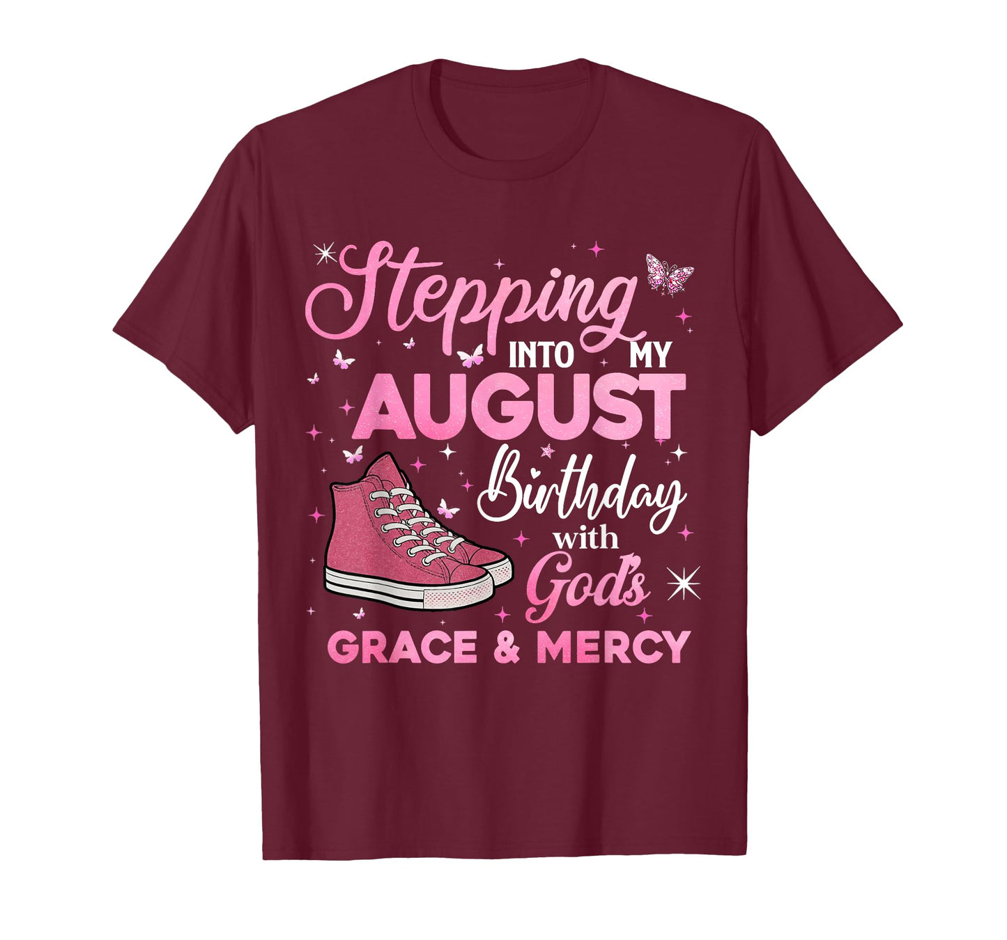 Stepping Into My August Birthday with God's Grace & Mercy T-Shirt