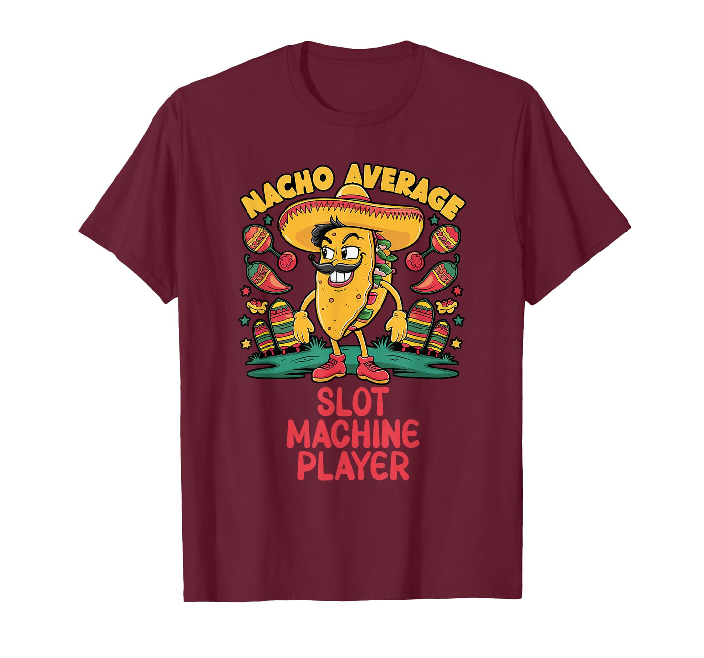 Nacho Average Slot Machine Player Cinco De Mayo Mexican T-Shirt
