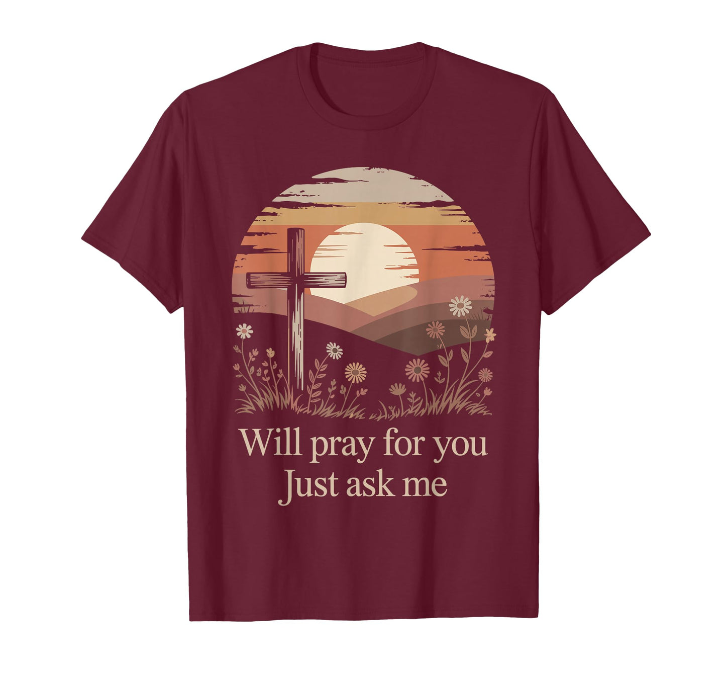 Will Pray for You Just Ask Me Christian Prayer Praying Jesus T-Shirt