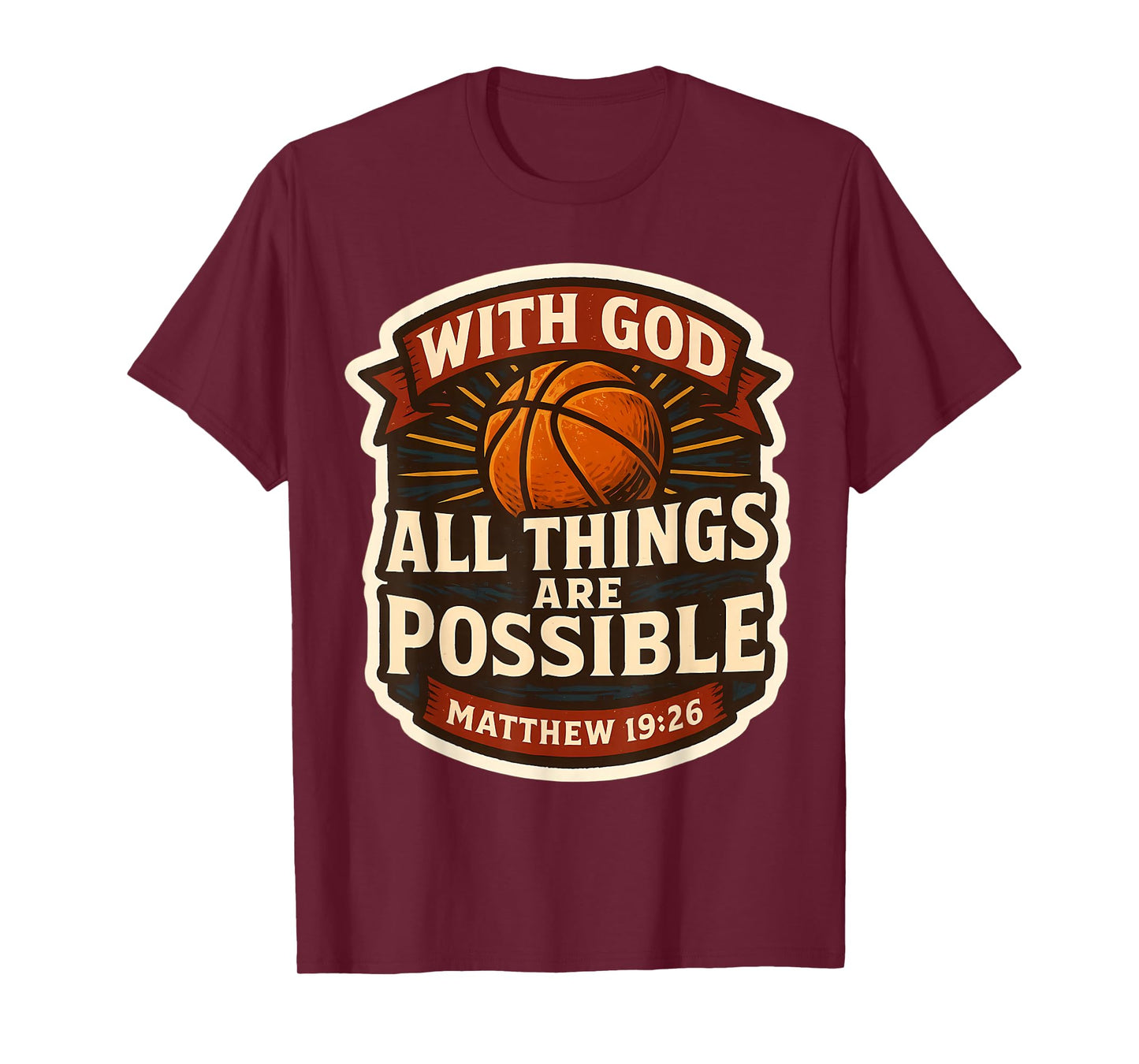 Basketball with God All Things are Possible Matthew 19:26 T-Shirt