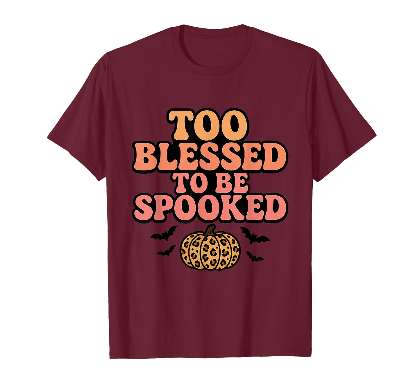 Too Blessed to Be Spooked Halloween T-Shirt