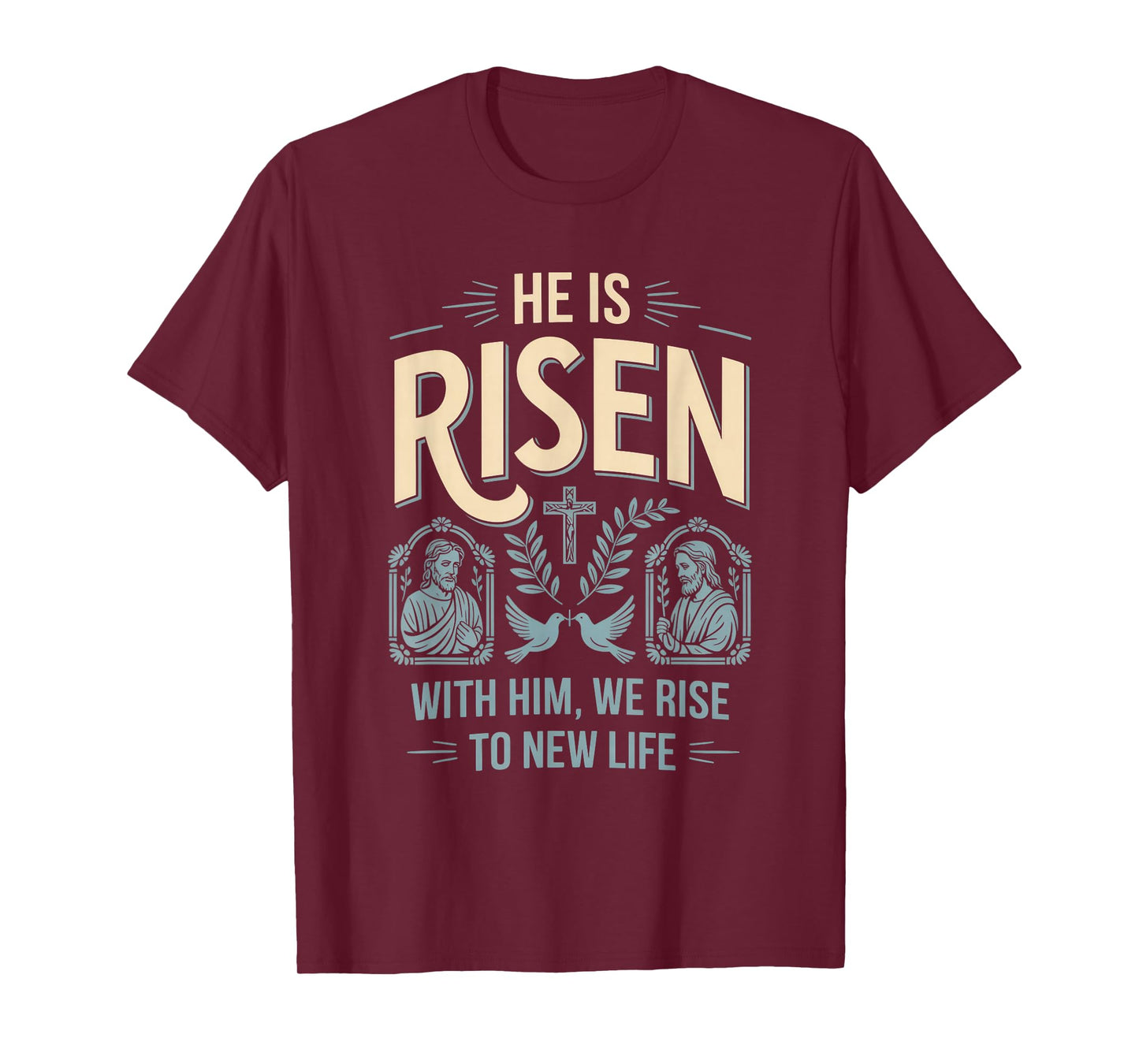 He is Risen with Him We Rise New Life Christian Streetwear T-Shirt