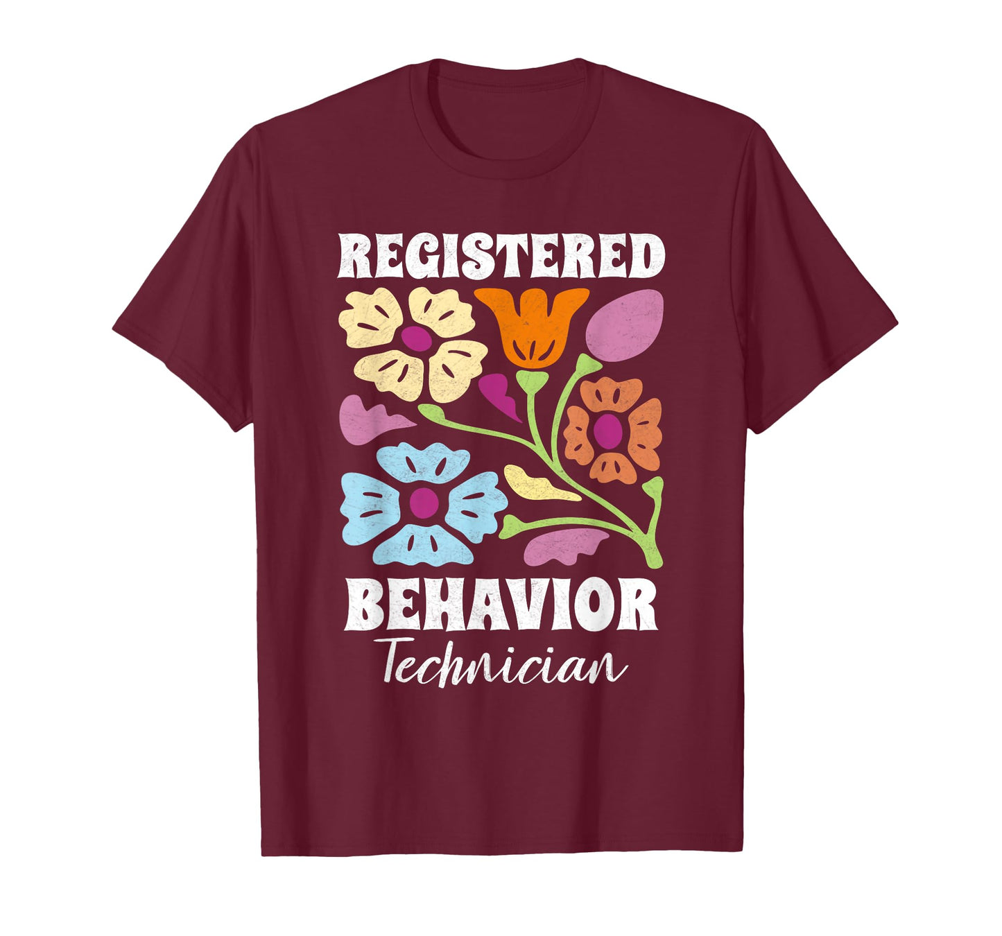 RBT Registered Behavior Technician RBT Therapist Flowers T-Shirt
