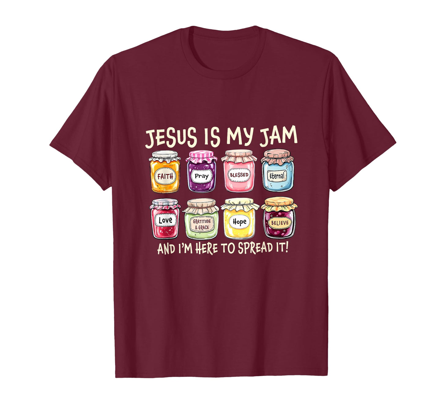 Jesus Is My Jam and I'm Here To Spread It Christian Faith T-Shirt