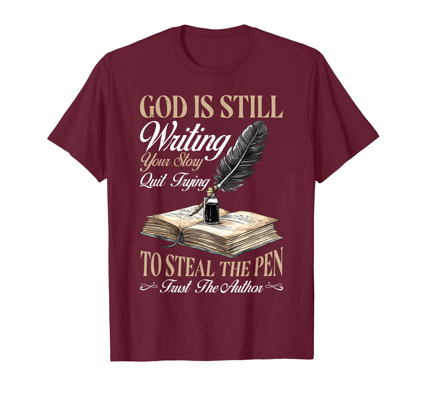 God Is Still Writing Your Story _ - T-Shirt