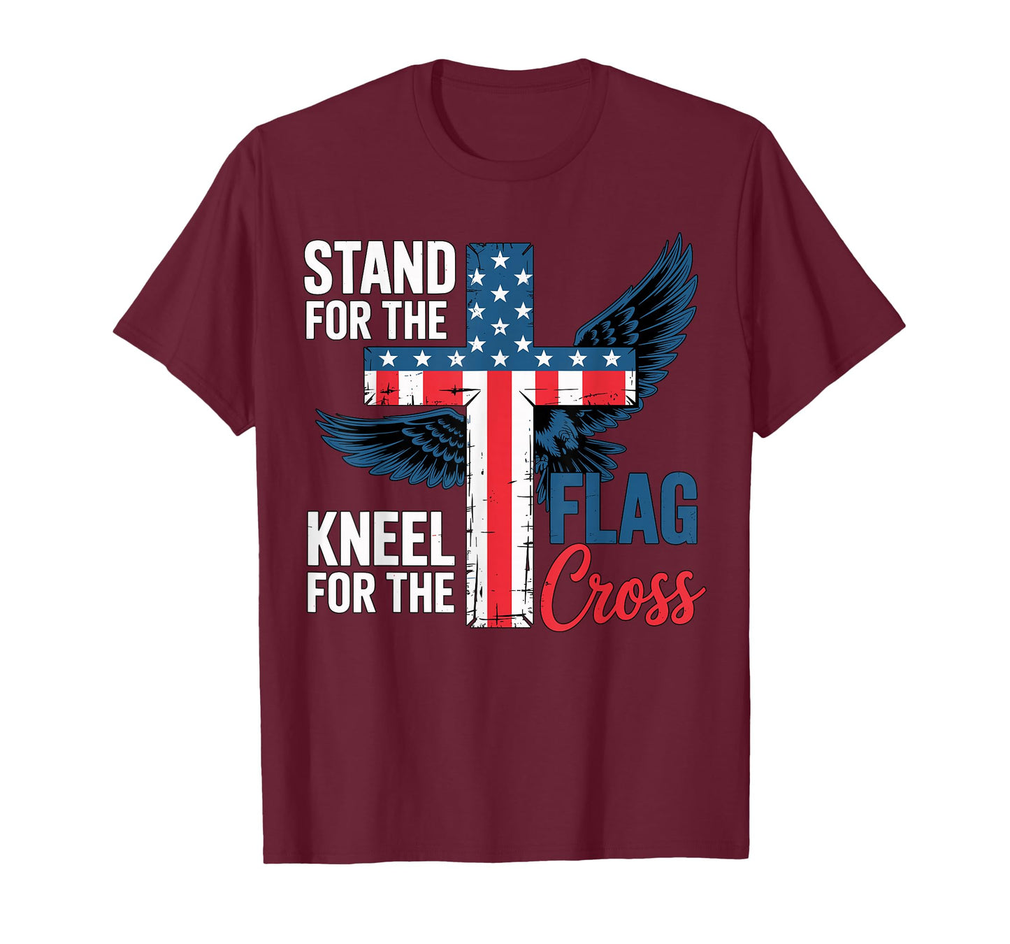 Stand for The Flag, Kneel for The Cross Patriotic Faith T-Shirt