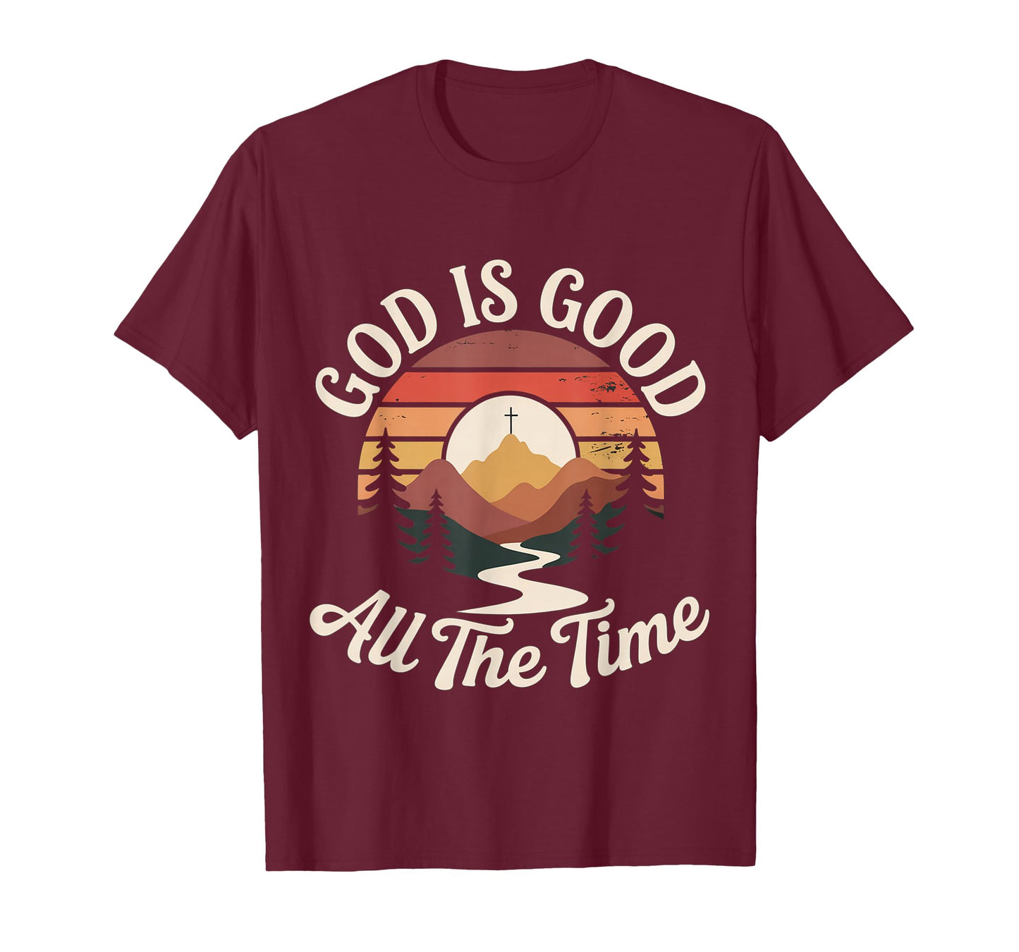 God is Good All The Time Christian Worship Prayer Faith T-Shirt