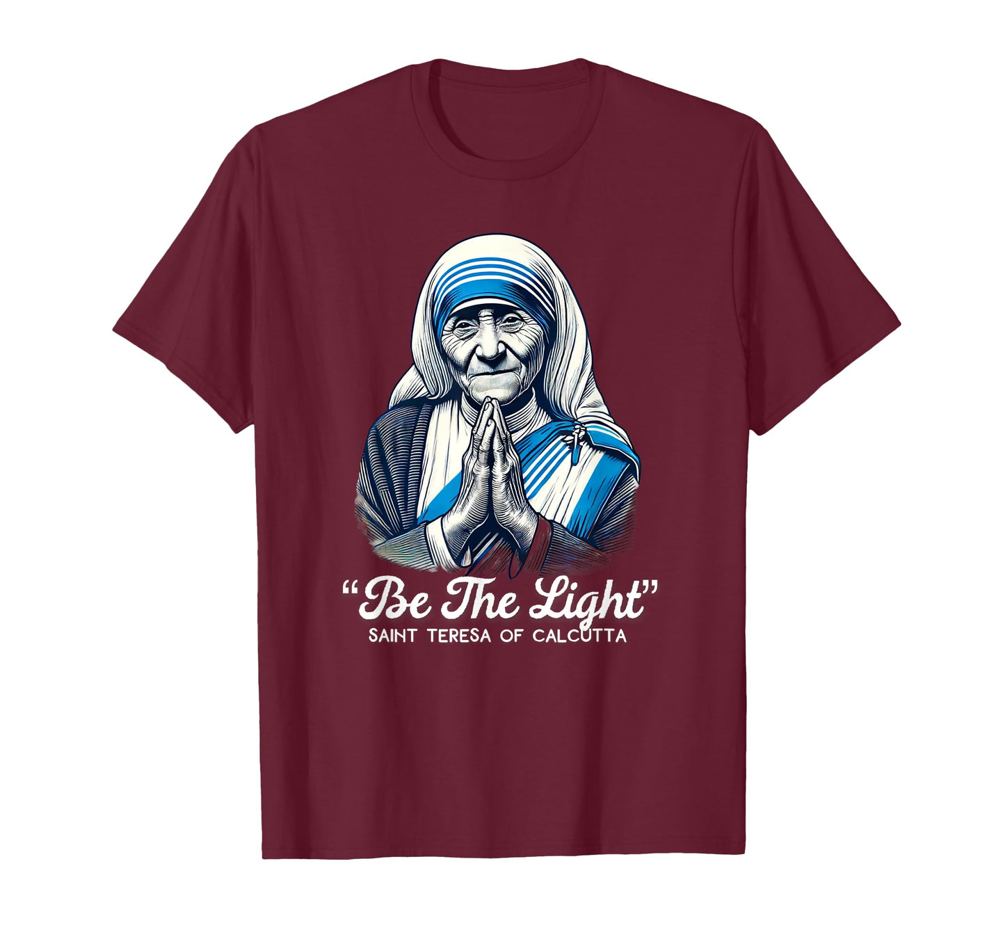 Saint Teresa Of Calcutta Catholic Quotes T-Shirt