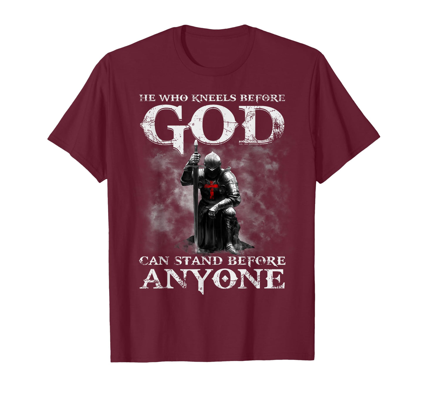 He Who Kneels Before God Can Shirt, Christian Shirts For Men T-Shirt