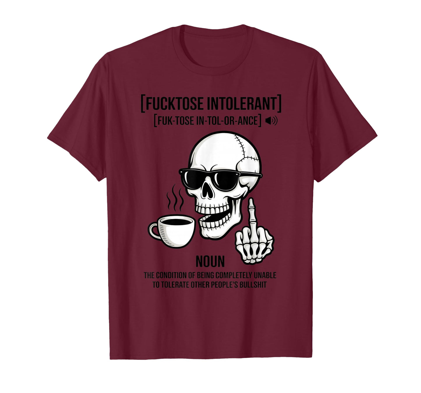 Fucktose Intolerant Definition Skeleton Funny Sarcastic T-Shirt