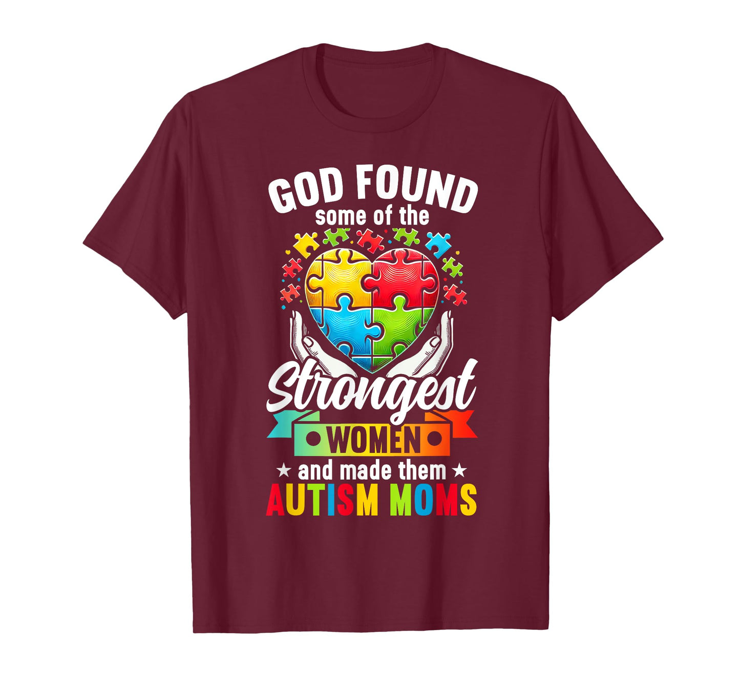 God Found Some Of The Strongest Women Made Them Autism Mom T-Shirt