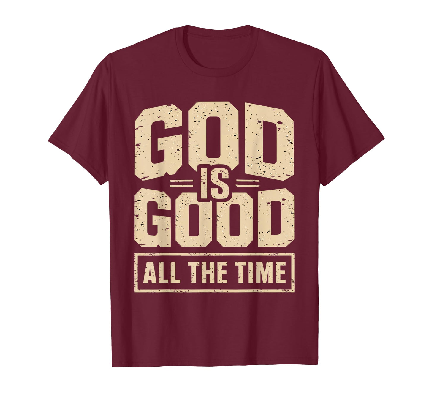 God is Good All The Time Christian Bible Verse Jesus Faith T-Shirt
