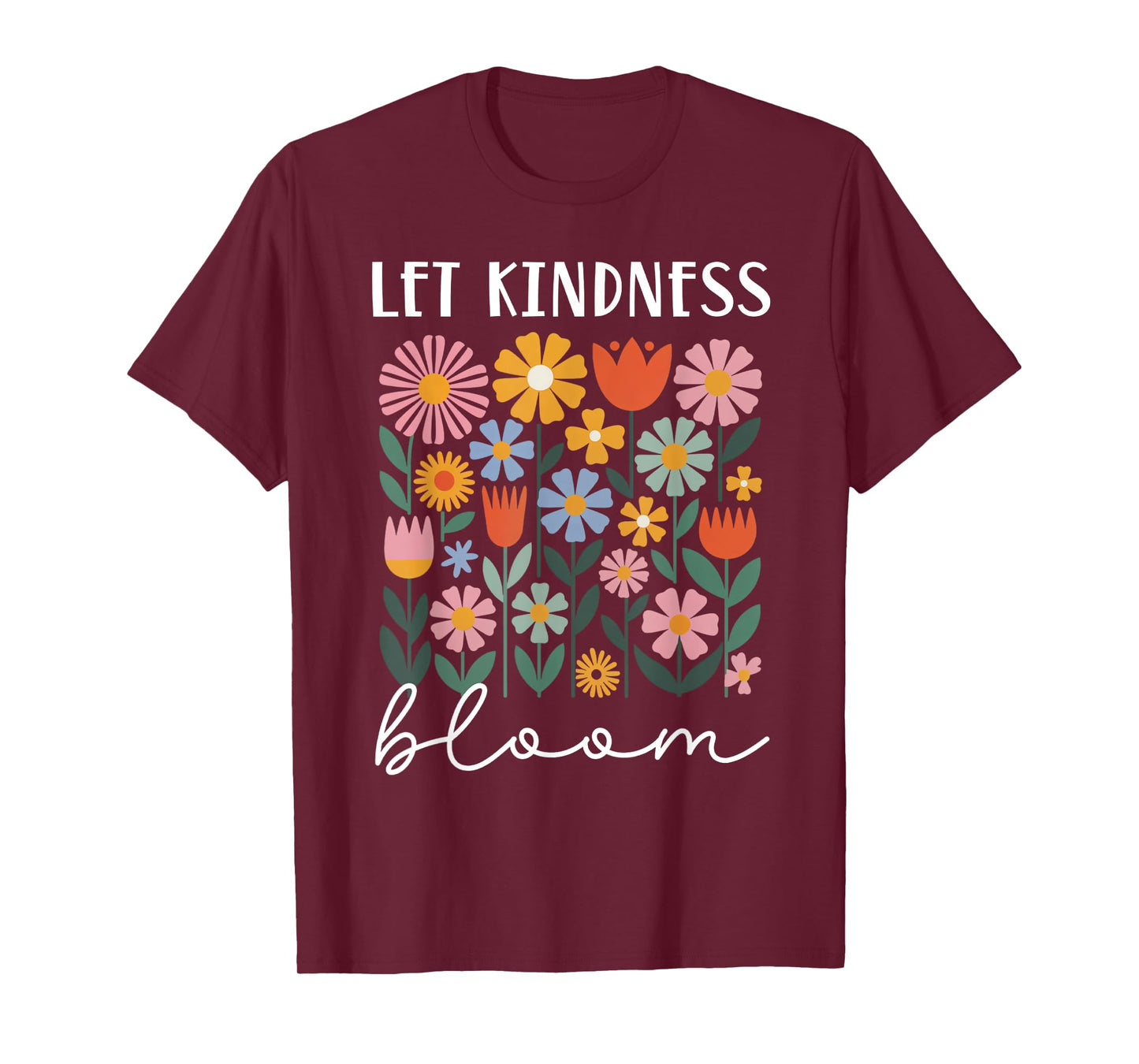 Let Kindness Bloom Wildflowers Mixed Floral Bouquet T-Shirt