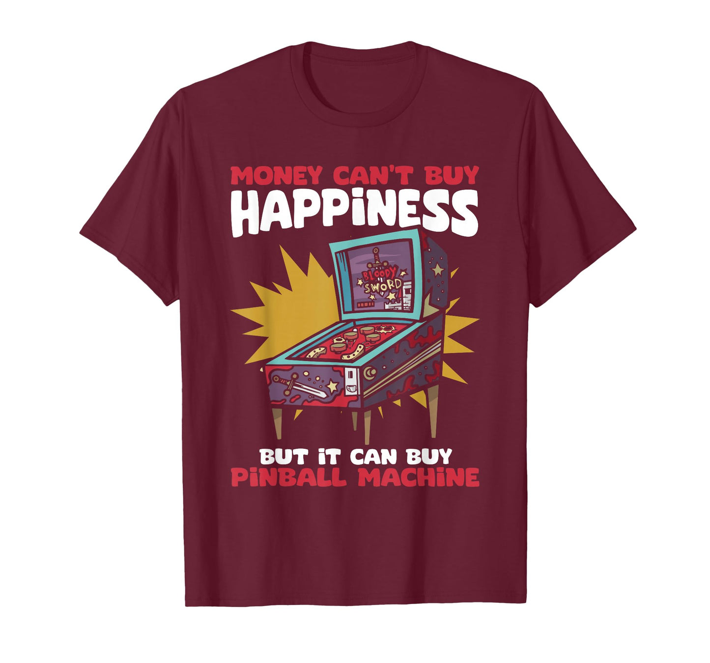 Money Can't Buy Happiness But I Can Buy Pinball Wizard T-Shirt