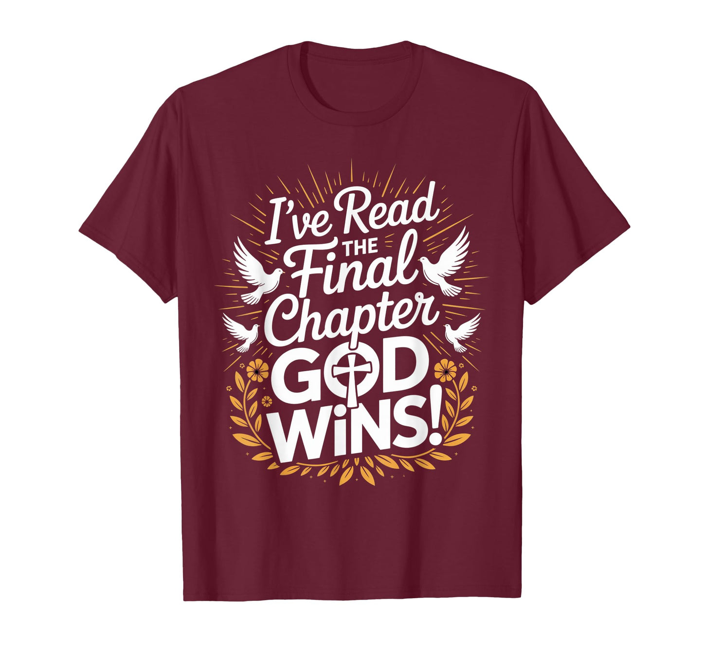 I've Read the Final Chapter God Wins Christian Faith Cross T-Shirt