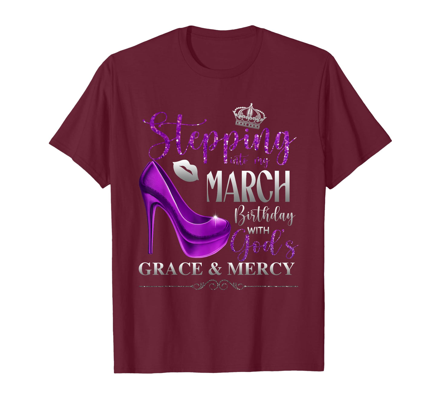 Stepping Into My March Birthday with God's Grace & Mercy T-Shirt