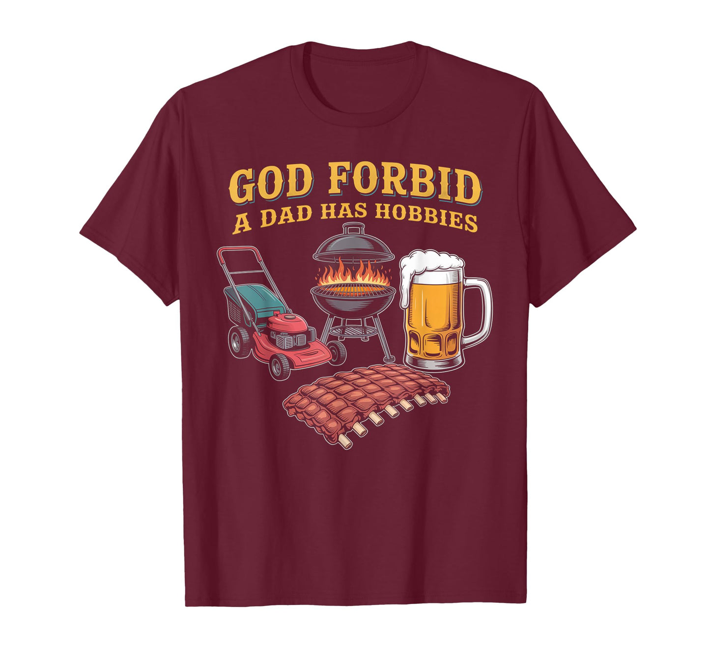 God Forbid A Dad Has Hobbies BBQ T-Shirt