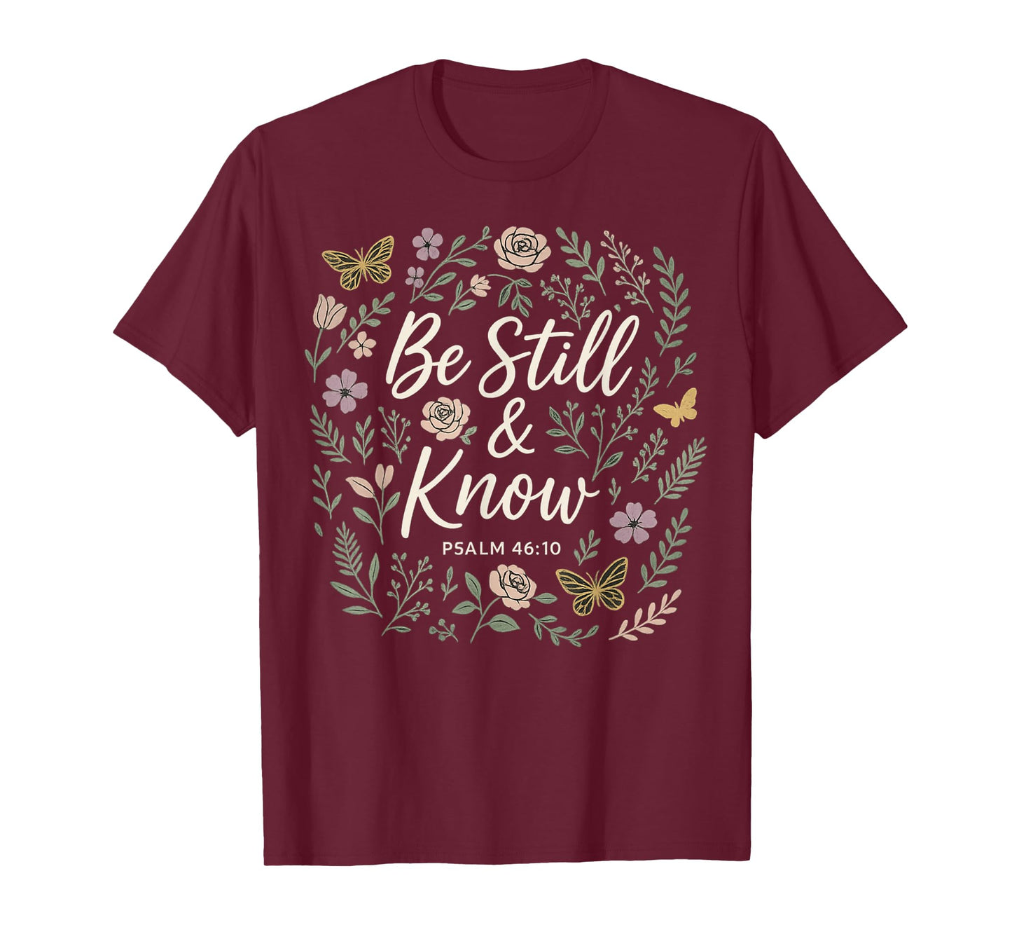 Be Still & Know Psalm 46-10 Christian Bible Verse for women T-Shirt
