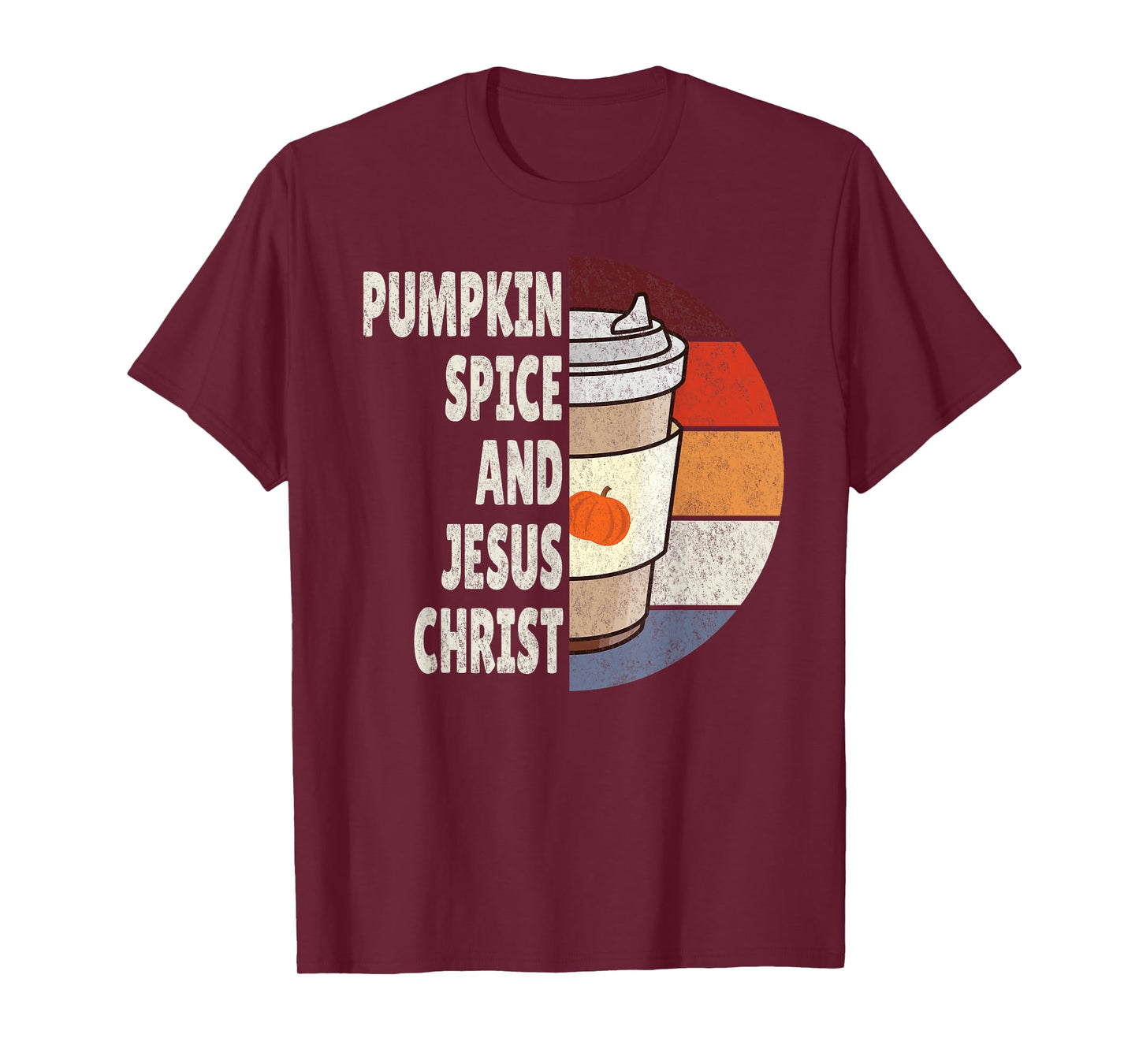 Fall Autumn Season, Pumpkin Spice and Jesus Christ T-Shirt