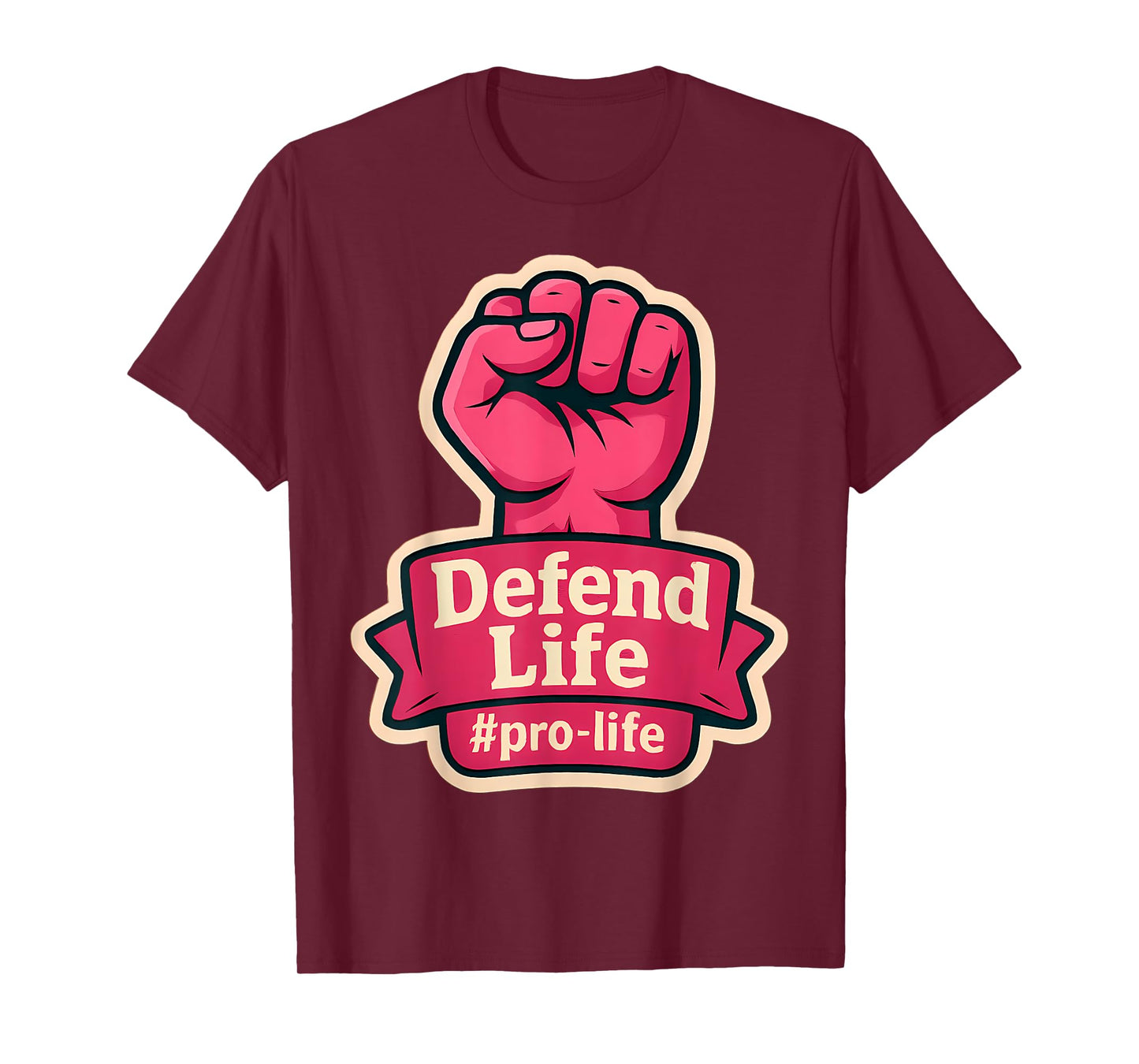 Defend Life Pro-Life Womens Raised Fist Unborn Pro Life T-Shirt
