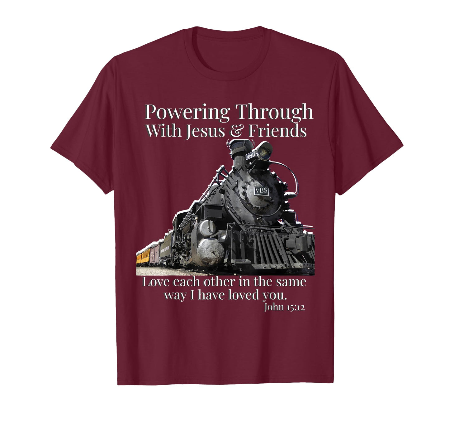 VBS Railway Train Powering Through With Jesus John 15:12 T-Shirt