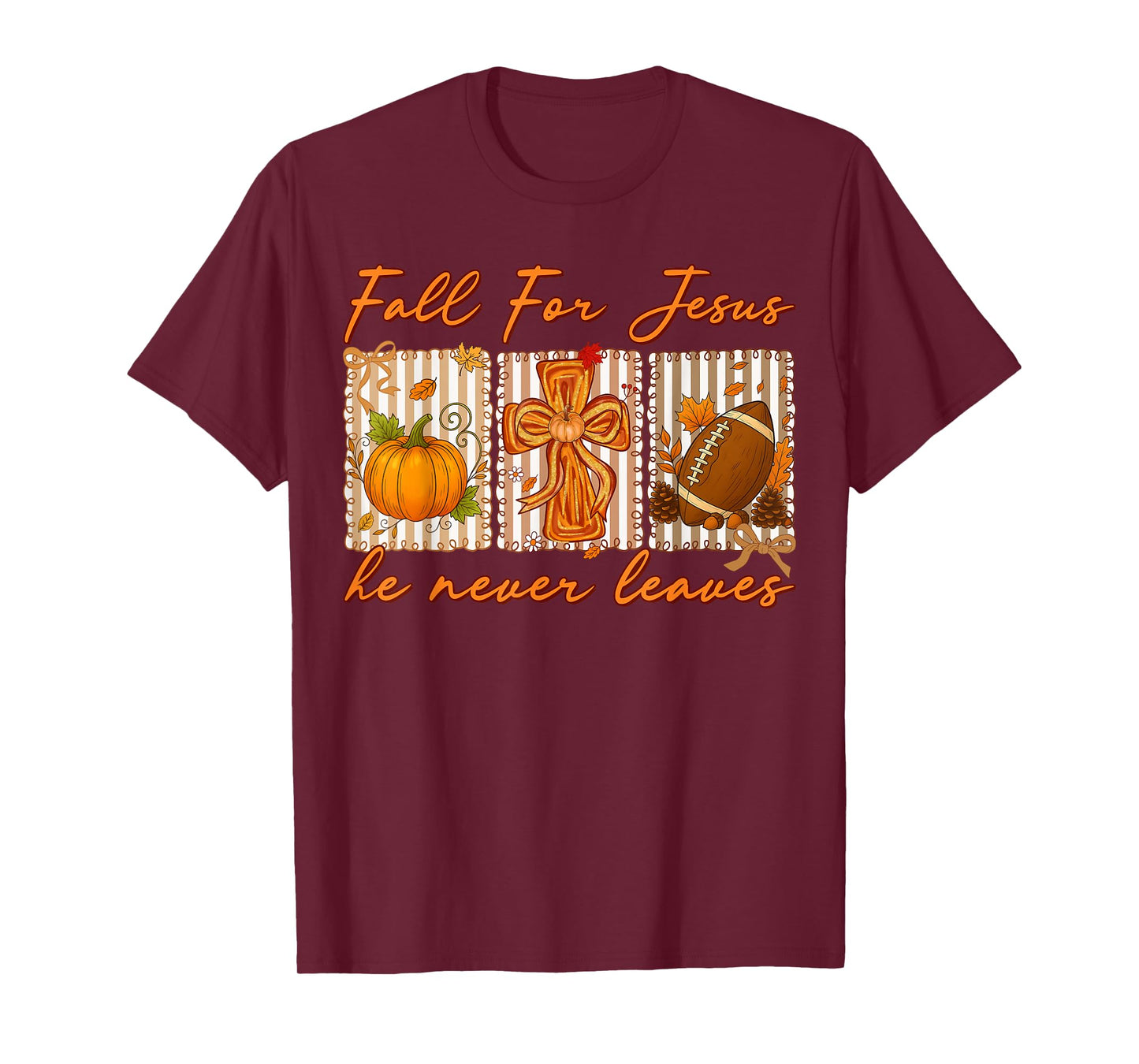 Fall for Jesus He Never Leaves Autumn Christian Pumpkin T-Shirt
