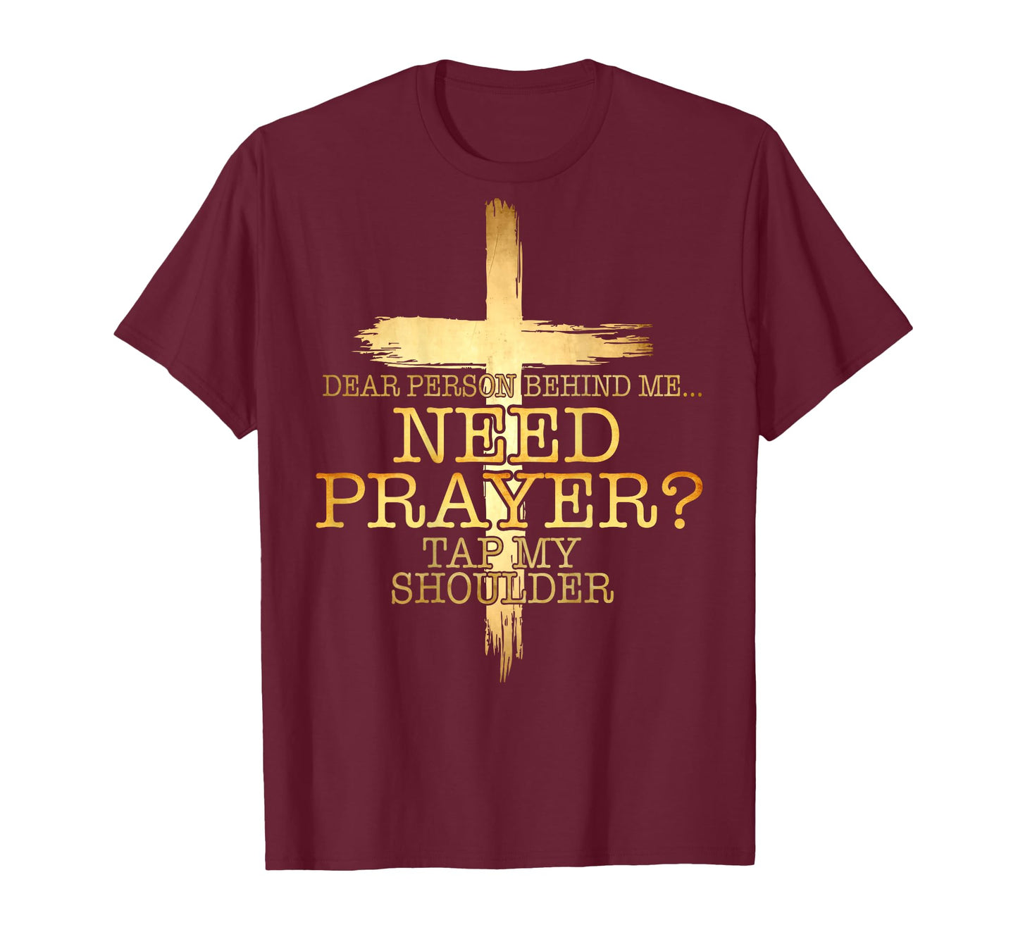 Need Prayer Tap My Shoulder Religious Cross Christian Prayer T-Shirt