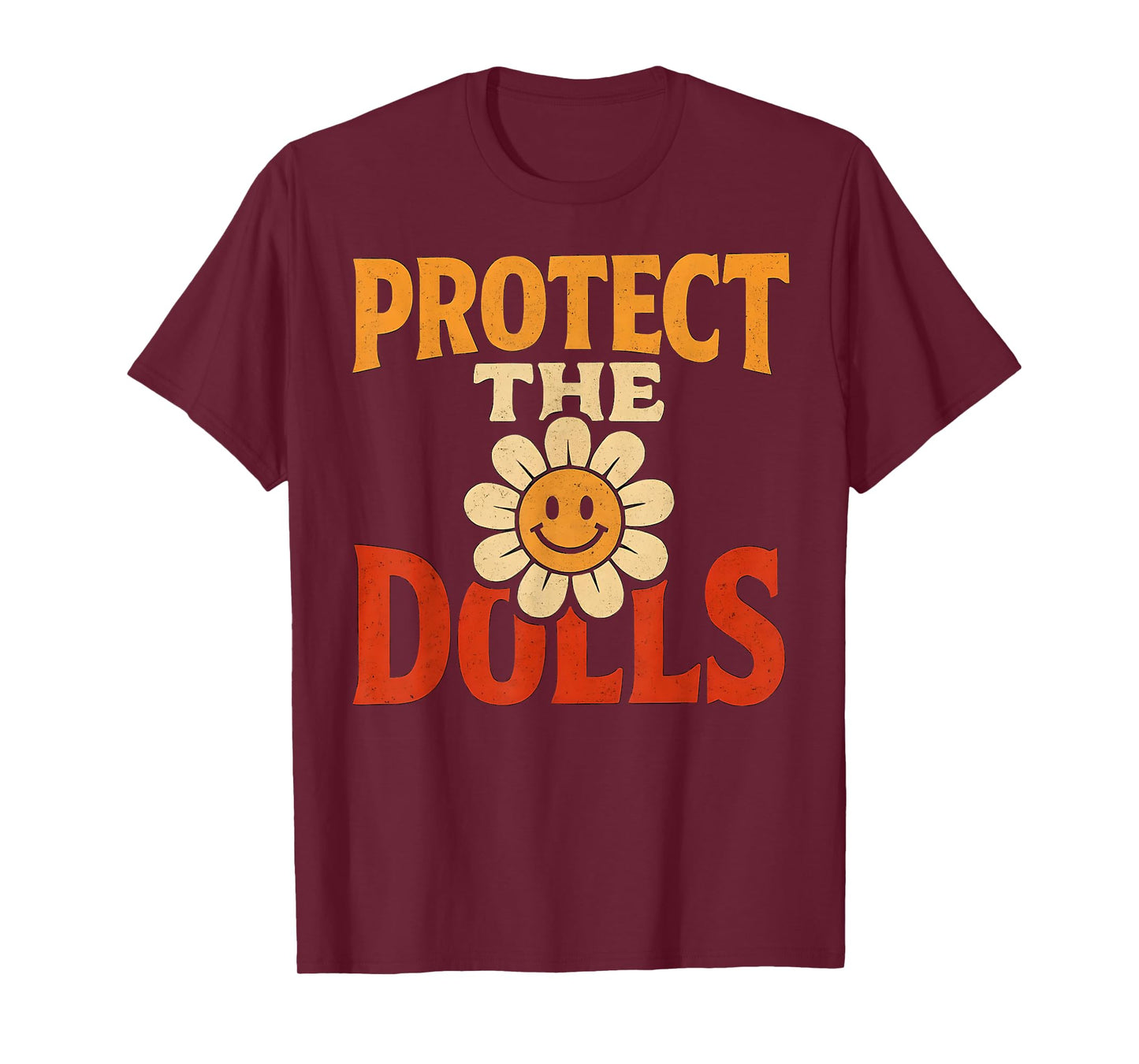 Protect The Dolls Funny Quote T-Shirt