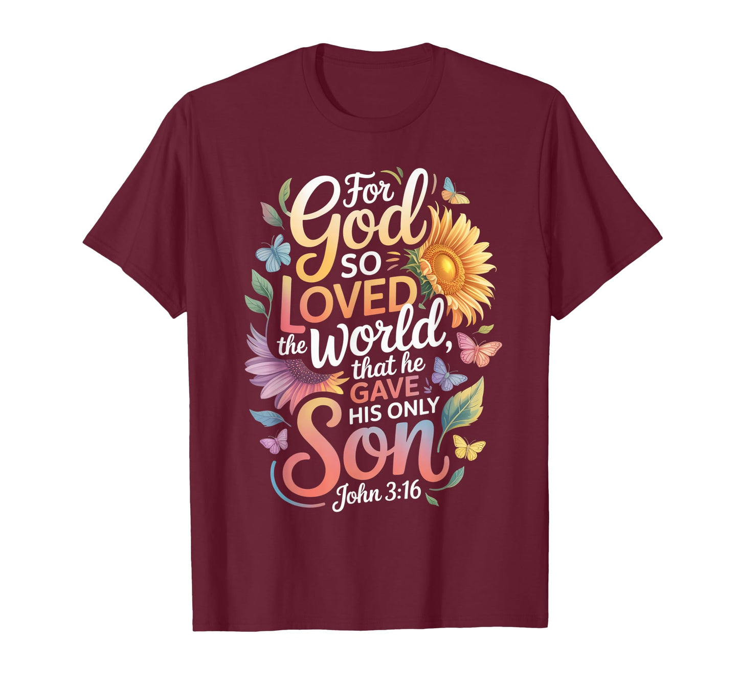 for God So Loved The World Only Son John 3:16 Christian T-Shirt