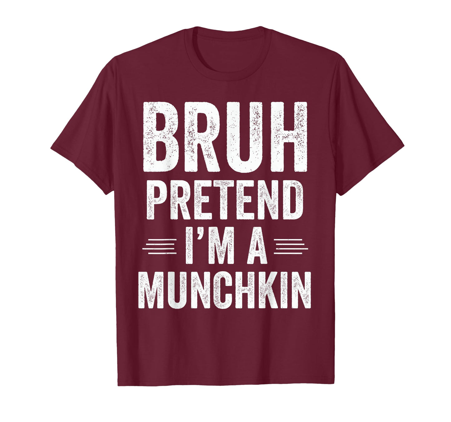 Munchkin Costume Halloween Bruh Pretend I'm A Munchkin Funny T-Shirt