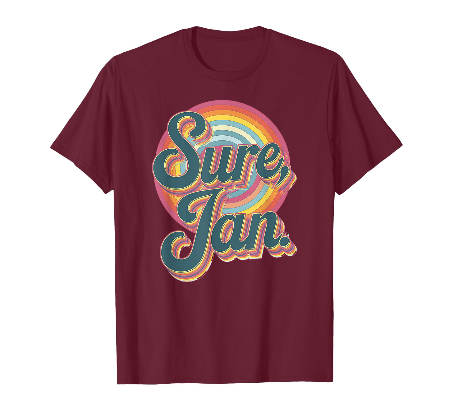 Sure Jan Meme Inspired Classic Funny Quote product T-Shirt