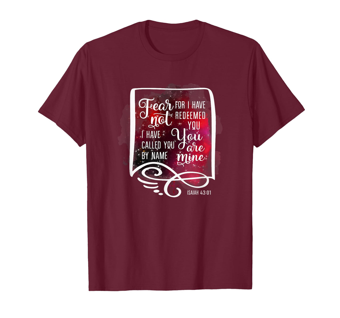 Fear Not For I Have Redeemed You Isaiah 43 1 T-Shirt
