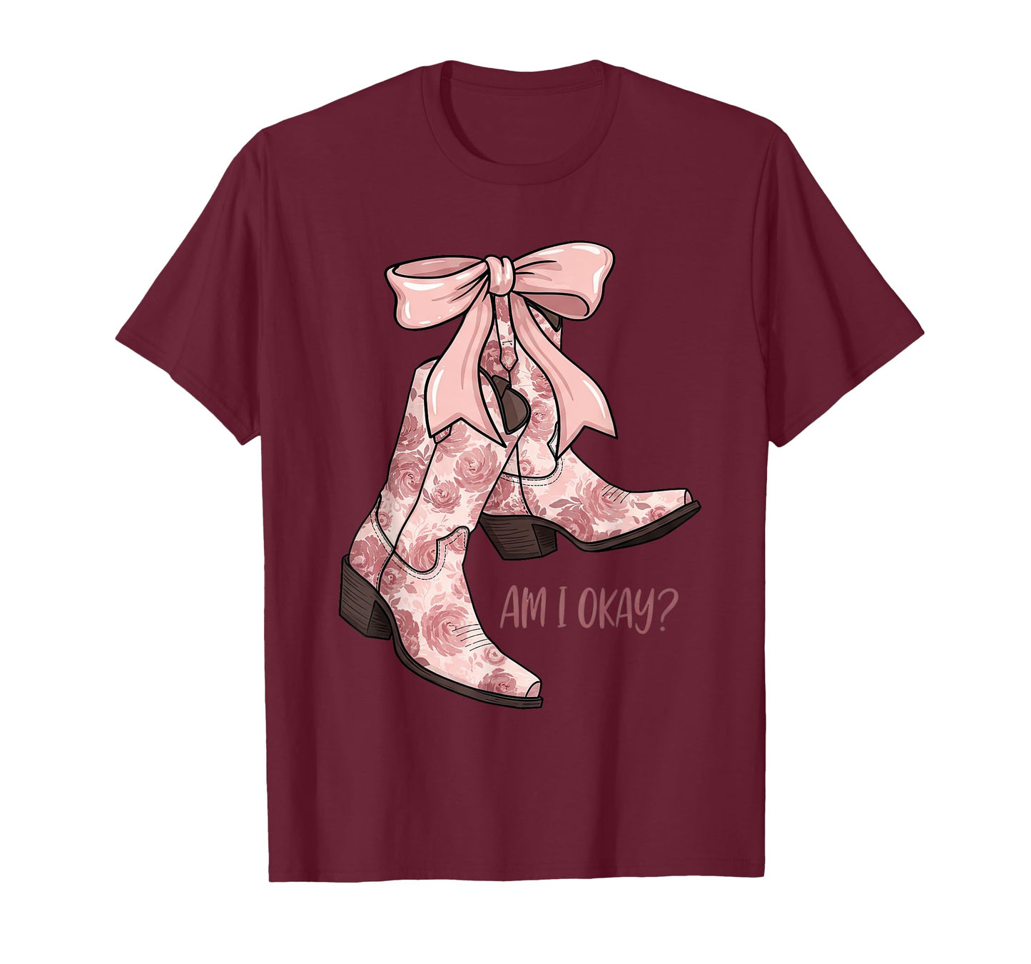 Am I Okay Boot Cowgirl Coquette Bow Girl Women T-Shirt